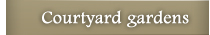 Courtyard gardens